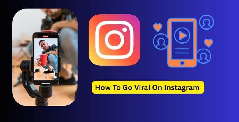 How To Go Viral On Instagram
