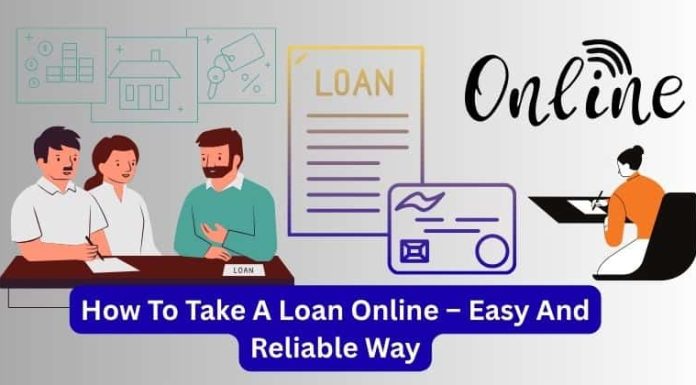 How To Take A Loan Online – Easy And Reliable Way How To Take A Loan Online