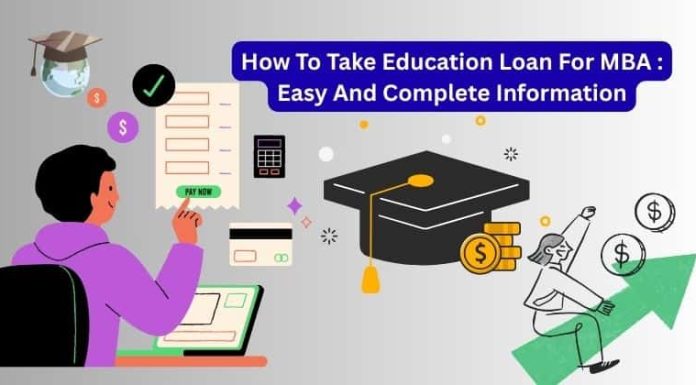 How To Take Education Loan For MBA (Apply Here) : Easy And Complete Information How To Take Education Loan For MBA